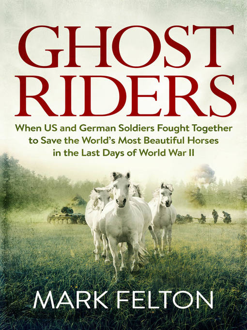 Title details for Ghost Riders by Mark Felton - Available